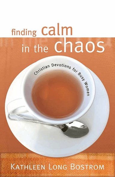 Kathleen Long Bostrom - Finding Calm in the Chaos, Häftad