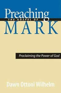 bokomslag Preaching the Gospel of Mark