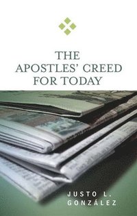 bokomslag The Apostles' Creed for Today