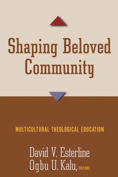 David V. Esterline, Ogbu U. Kalu - Shaping Beloved Community, Häftad