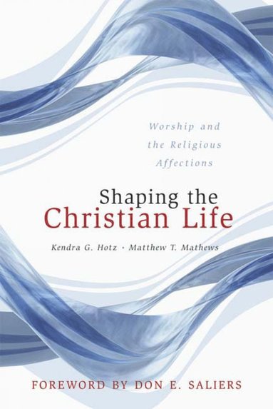 bokomslag Shaping the Christian Life