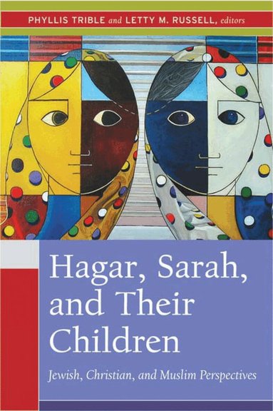 Phyllis Trible, Letty M. Russell - Hagar, Sarah, and Their Children, Häftad