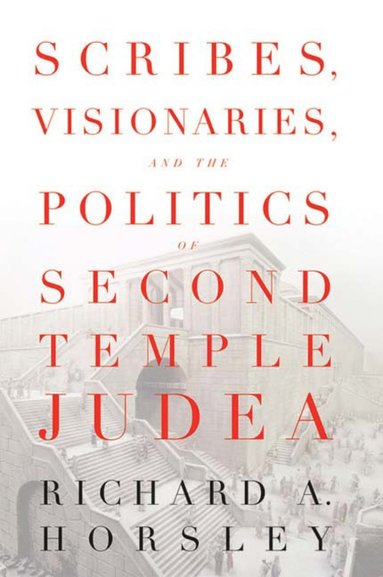 bokomslag Scribes, Visionaries, and the Politics of Second Temple Judea