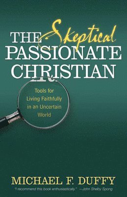 The Skeptical, Passionate Christian 1