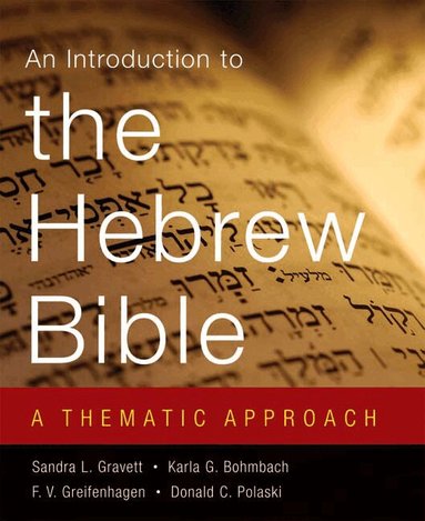 Sandra L. Gravett, Karla G. Bohmbach, F. V. Greifenhagen, Donald C. Polaski - Introduction to the Hebrew Bible, Häftad