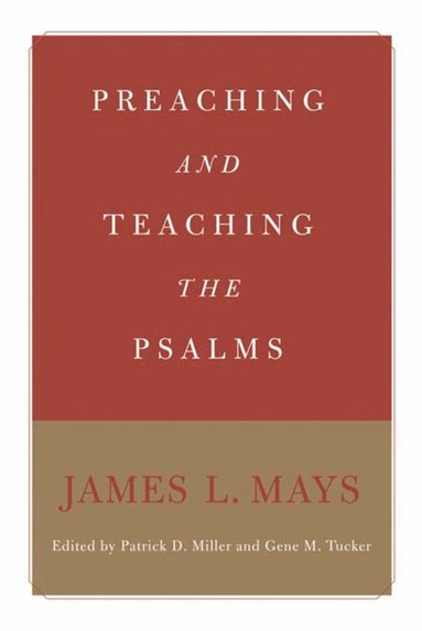 James Luther Mays - Preaching and Teaching the Psalms, Häftad