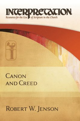 Robert W. Jenson - Canon and Creed, Inbunden