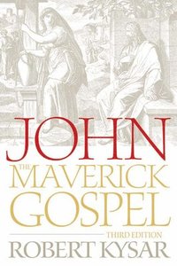 bokomslag John, the Maverick Gospel, Third Edition