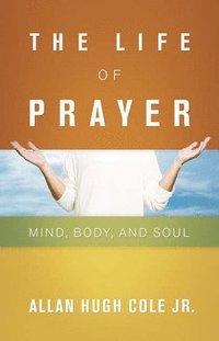 bokomslag The Life of Prayer