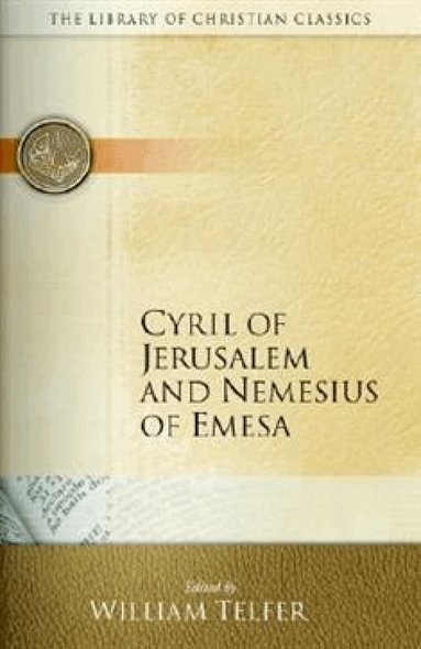 William Telfer - Cyril of Jerusalem and Nemesius of Emesa, Häftad