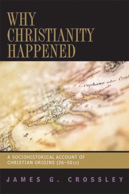 bokomslag Why Christianity Happened