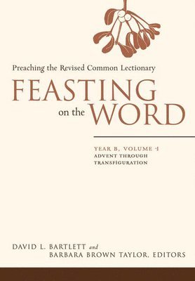 David L. Bartlett, Barbara Brown Taylor - Feasting on the Word, Inbunden