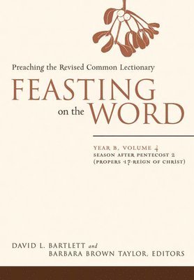 David L. Bartlett, Barbara Brown Taylor, David L Bartlett - Feasting on the Word, Inbunden