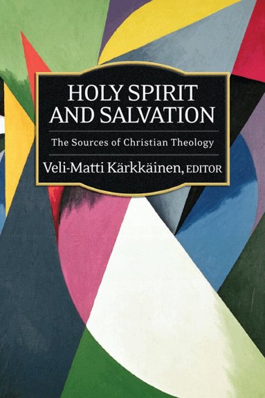 Veli-Matti Karkkainen - Holy Spirit and Salvation, Häftad