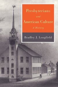 bokomslag Presbyterians and American Culture