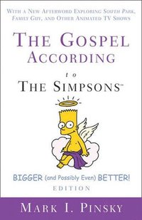 bokomslag The Gospel according to The Simpsons, Bigger and Possibly Even Better! Edition