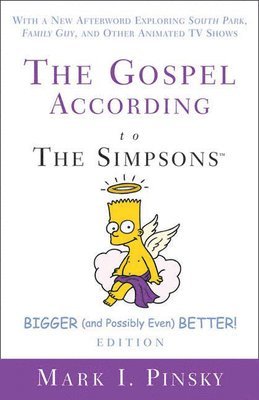 The Gospel according to The Simpsons, Bigger and Possibly Even Better! Edition 1
