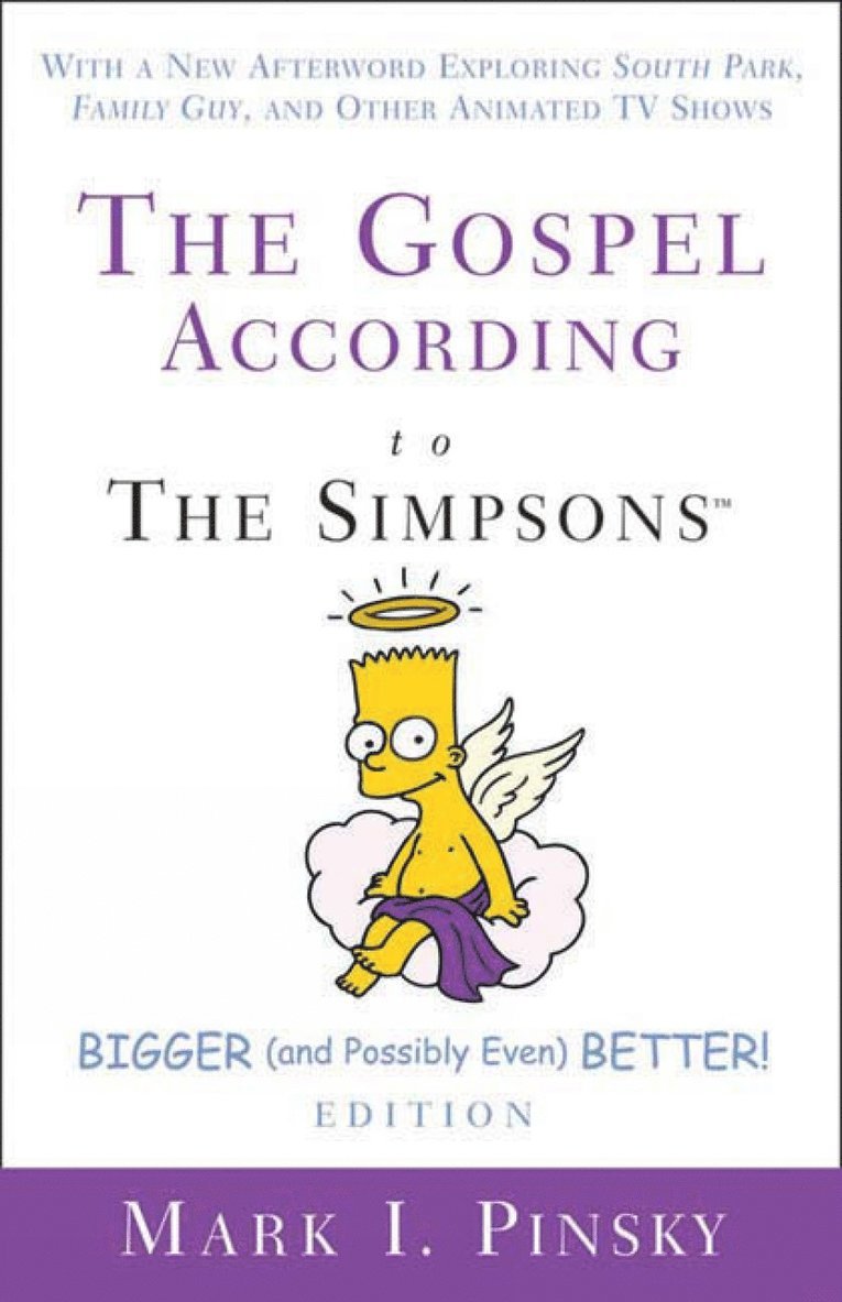 Gospel according to The Simpsons, Bigger and Possibly Even Better! Edition