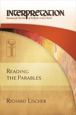 Richard Lischer - Reading the Parables, Inbunden