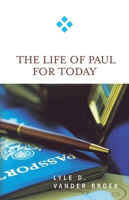 bokomslag The Life of Paul for Today