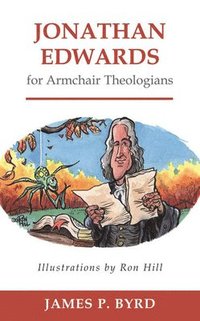bokomslag Jonathan Edwards for Armchair Theologians