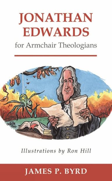 James P. Byrd - Jonathan Edwards for Armchair Theologians, Häftad