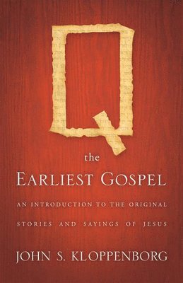 Q, the Earliest Gospel 1