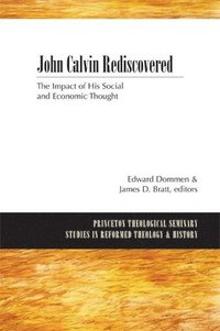 bokomslag John Calvin Rediscovered