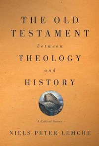 bokomslag The Old Testament between Theology and History