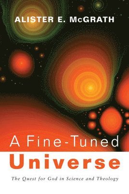 bokomslag A Fine-Tuned Universe
