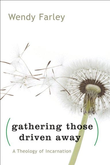 Wendy Farley - Gathering Those Driven Away, Häftad