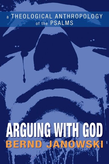 Bernd Janowski - Arguing with God, Häftad