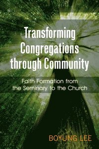 bokomslag Transforming Congregations through Community