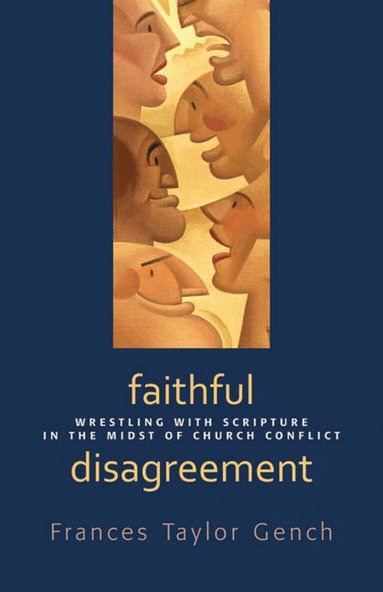 Frances Taylor Gench - Faithful Disagreement, Häftad