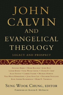 John Calvin and Evangelical Theology 1