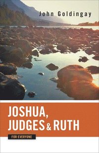 bokomslag Joshua, Judges, and Ruth for Everyone