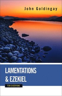 bokomslag Lamentations and Ezekiel for Everyone