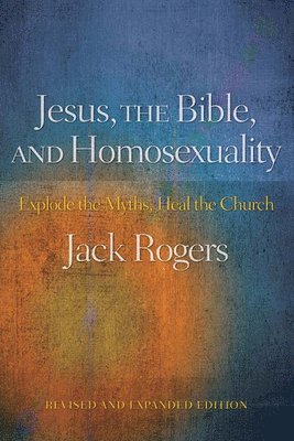 Jesus, the Bible, and Homosexuality, Revised and Expanded Edition 1
