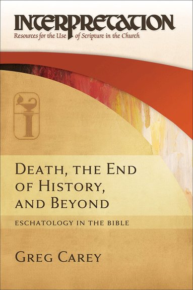 Greg Carey - Death, the End of History, and Beyond, Inbunden