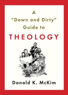 bokomslag A Down and Dirty Guide to Theology