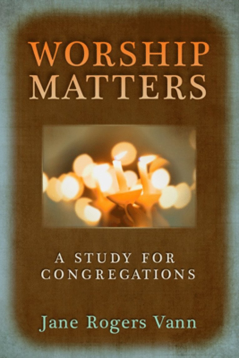 Jane Rogers Vann - Worship Matters, Häftad