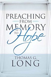 bokomslag Preaching from Memory to Hope