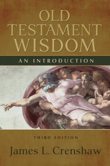 James L. Crenshaw - Old Testament Wisdom, Third Edition, Häftad