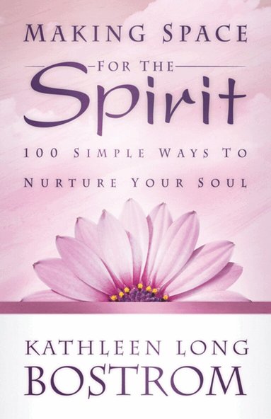 Kathleen Long Bostrom - Making Space for the Spirit, Häftad