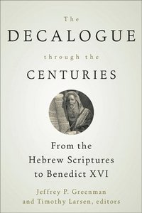 bokomslag The Decalogue through the Centuries