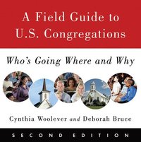 bokomslag A Field Guide to U.S. Congregations, Second Edition