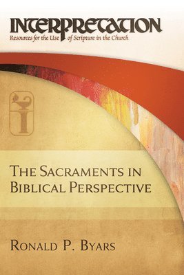 The Sacraments in Biblical Perspective 1