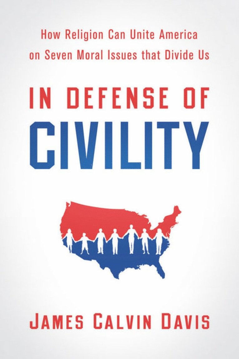 James Calvin Davis - In Defense of Civility, Häftad