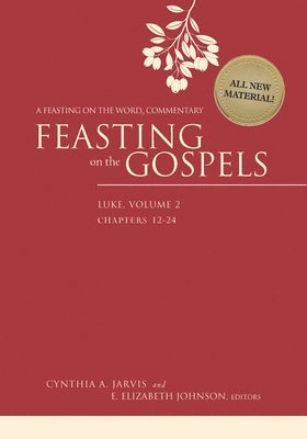 Cynthia A. Jarvis, E. Elizabeth Johnson - Feasting on the Gospels--Luke, Volume 2, Inbunden