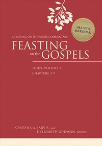 bokomslag Feasting on the Gospels--John, Volume 1: A Feasting on the Word Commentary
